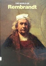 The World of Rembrandt : 1606-1669