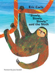 Slowly, slowly, slowly, said the sloth